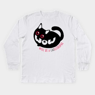 Catastrophic Kitty: A Black Cat's Ominous Warning of Impending Doom - Dark Humor and Feline Curiosity Collide in this Foreboding Prophecy Kids Long Sleeve T-Shirt